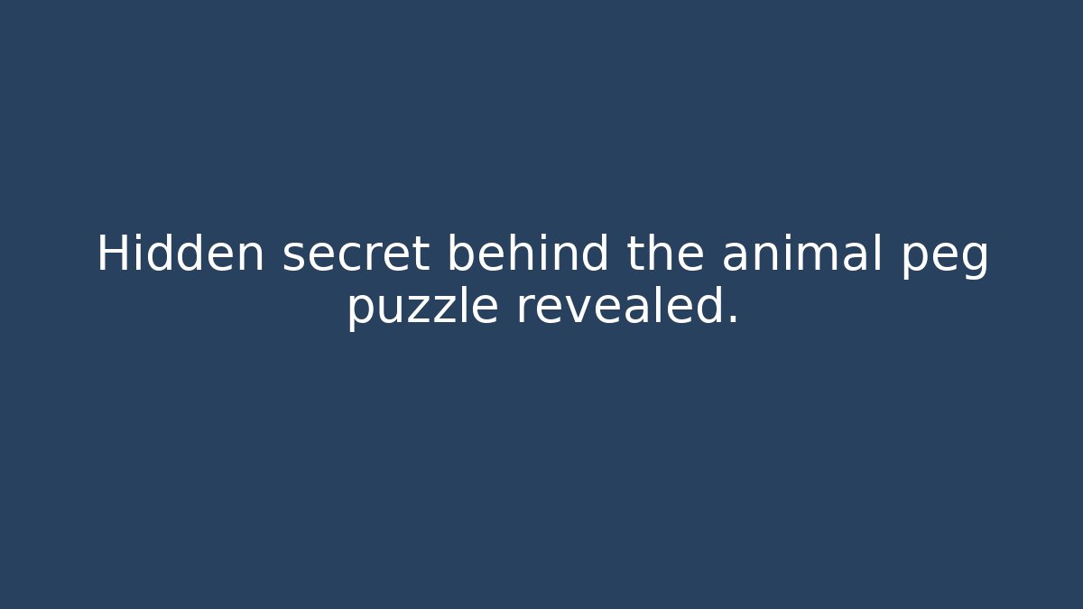 Hidden secret behind the animal peg puzzle revealed.