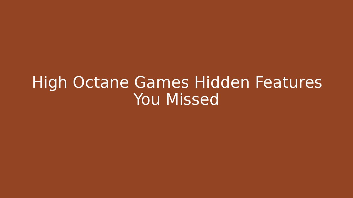 High Octane Games Hidden Features You Missed - Critter Realm