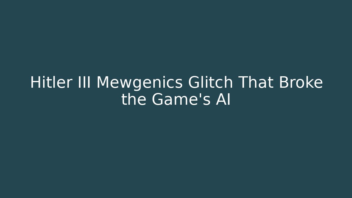 Hitler III Mewgenics Glitch That Broke the Game’s AI