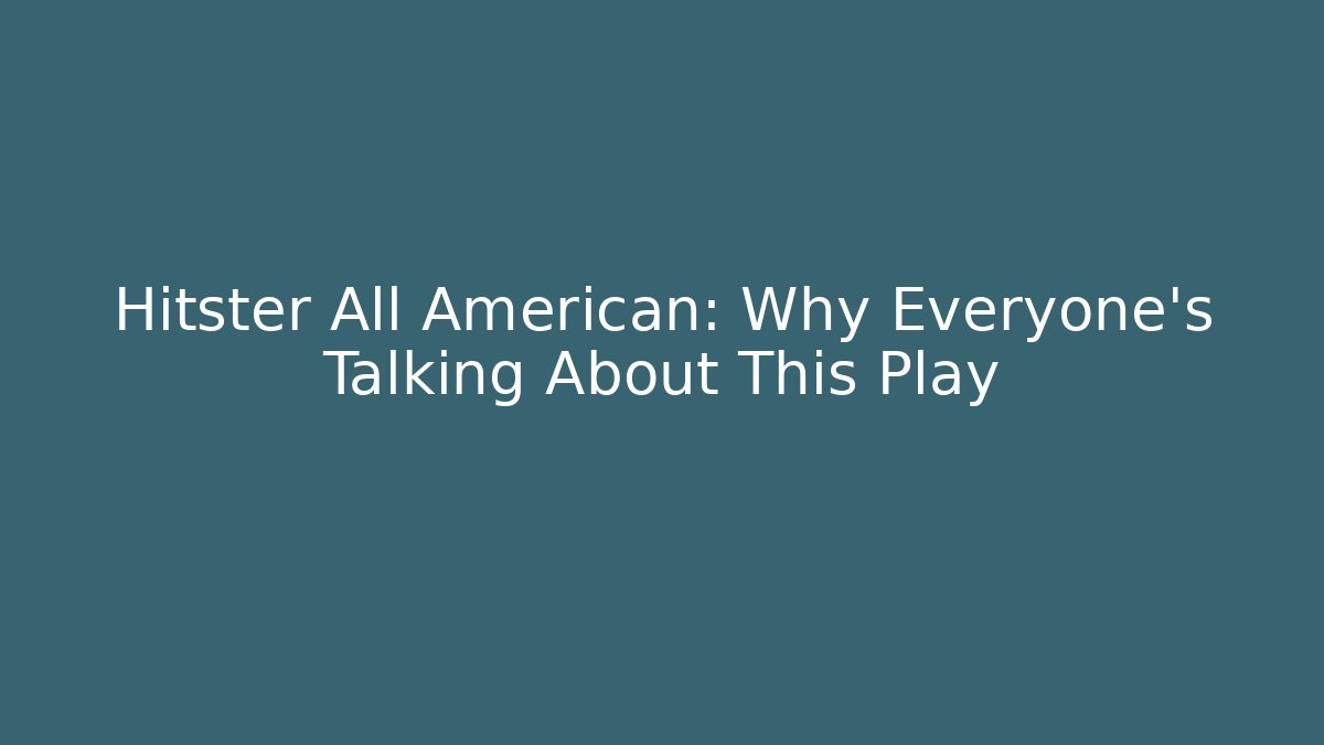 Hitster All American: Why Everyone's Talking About This Play