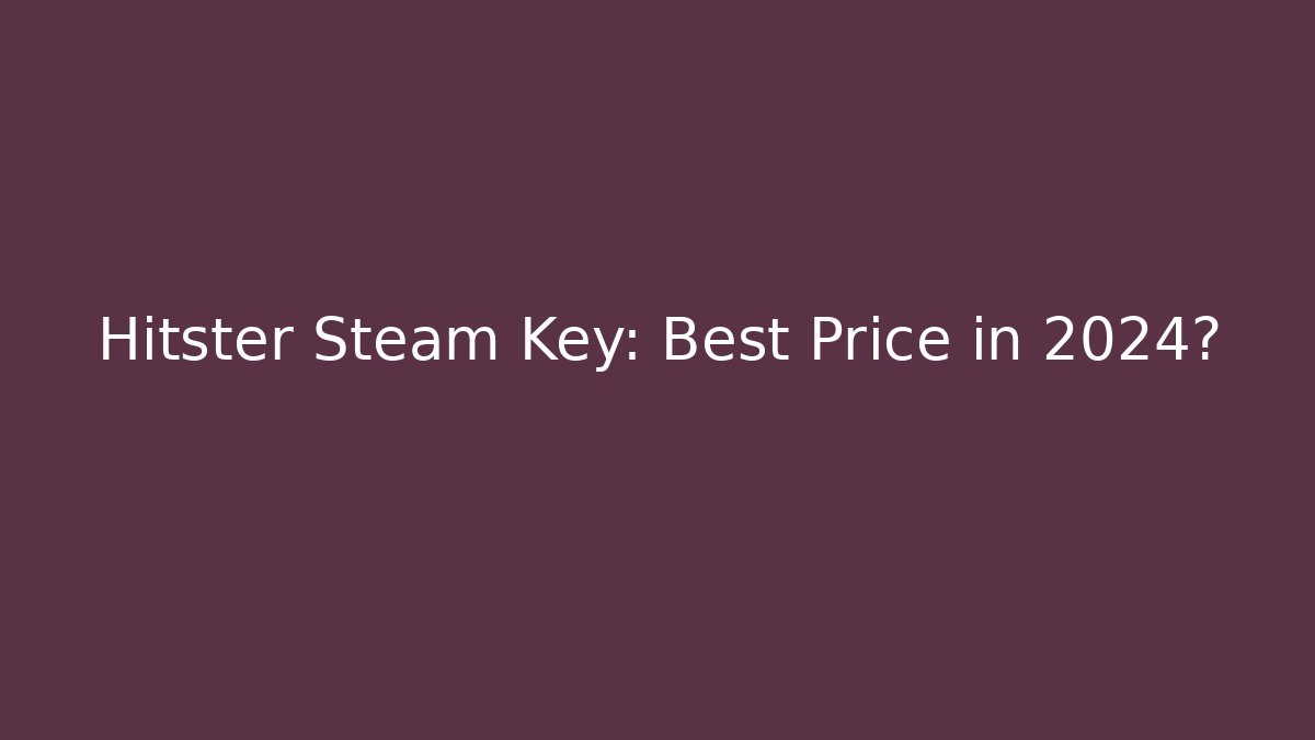 Hitster Steam Key: Best Price in 2024?