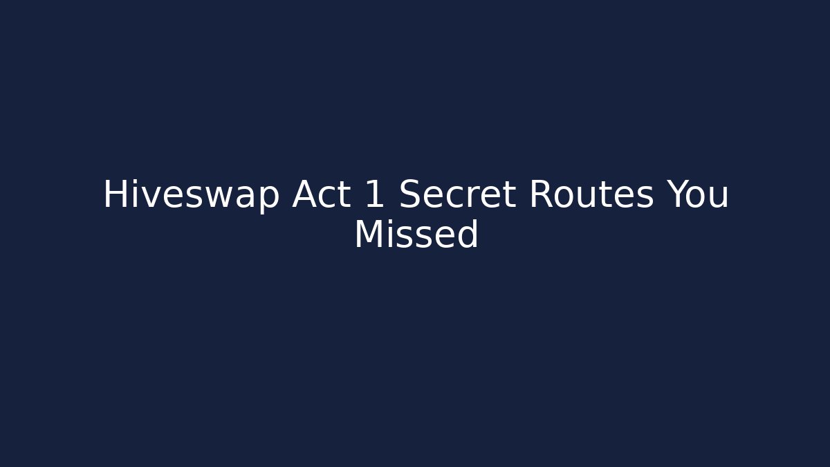 Hiveswap Act 1 Secret Routes You Missed