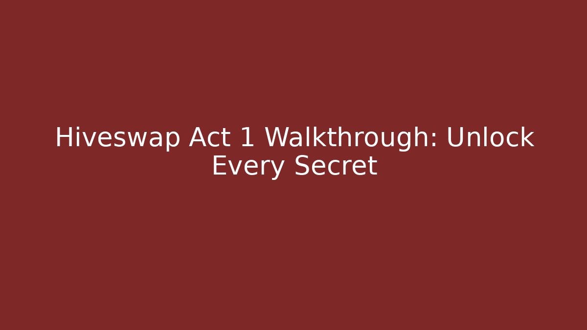 Hiveswap Act 1 Walkthrough: Unlock Every Secret - Critter Realm