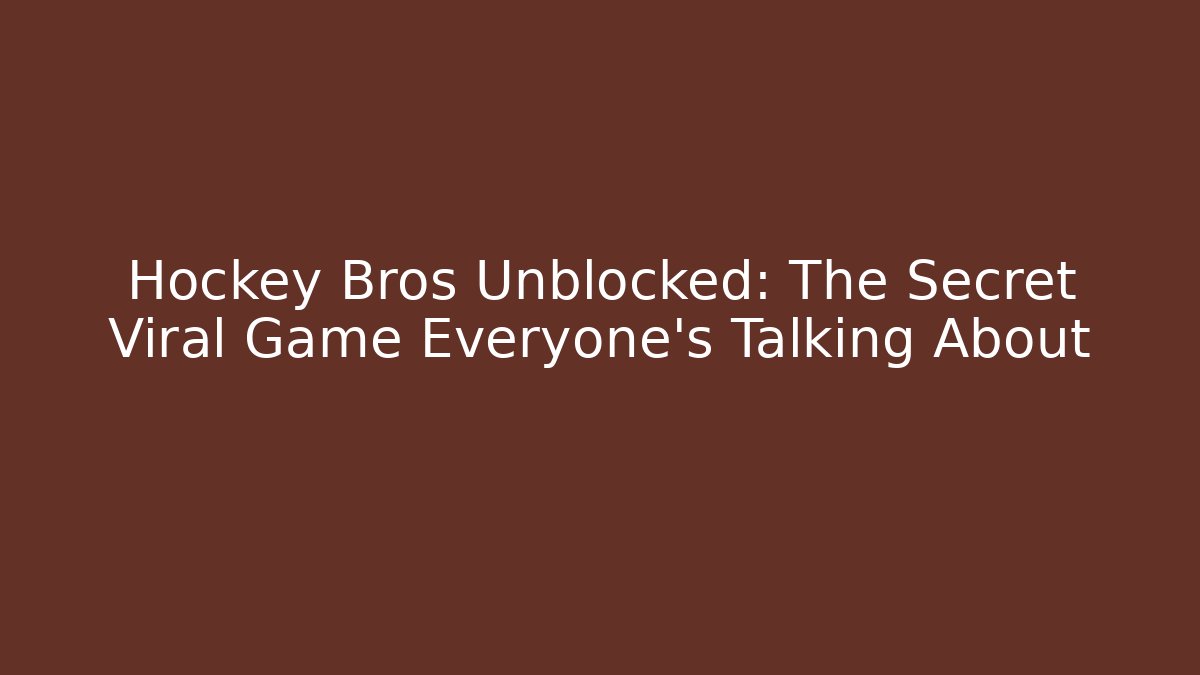 Hockey Bros Unblocked: The Secret Viral Game Everyone’s Talking About