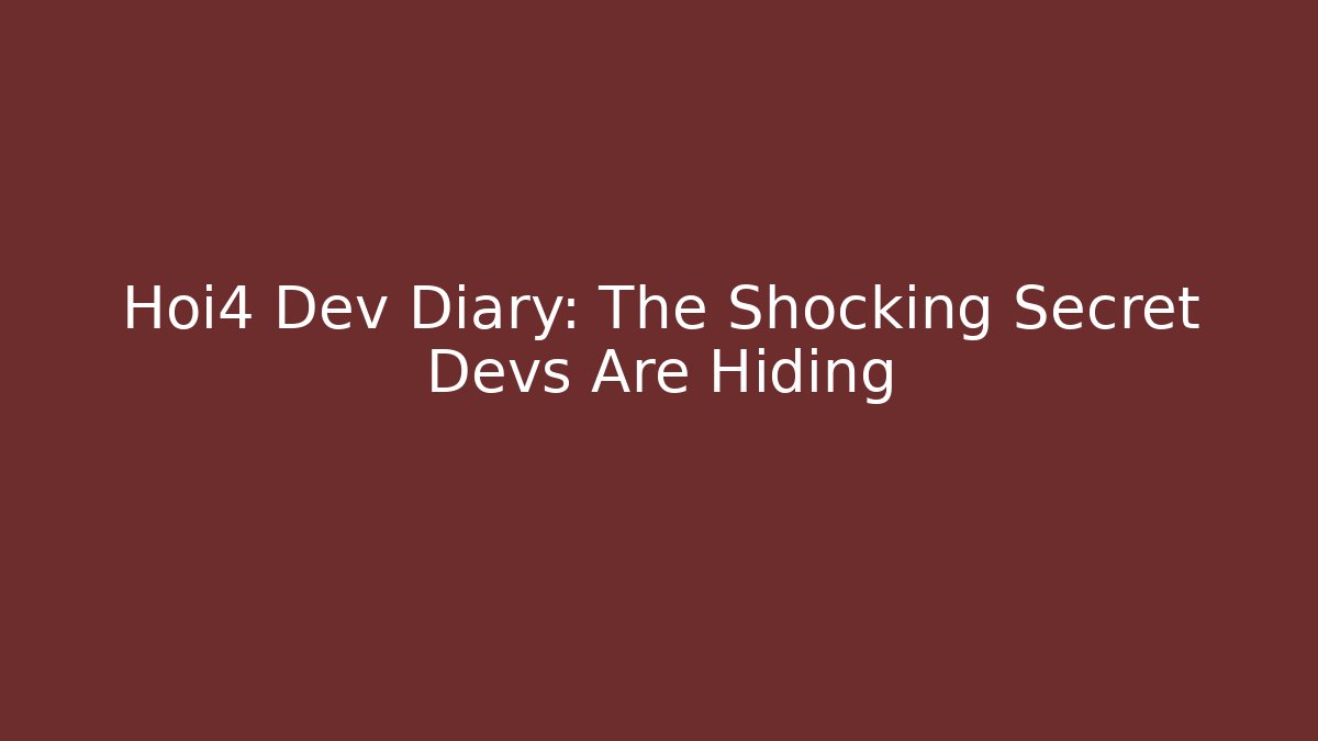 Hoi4 Dev Diary: The Shocking Secret Devs Are Hiding - Critter Realm