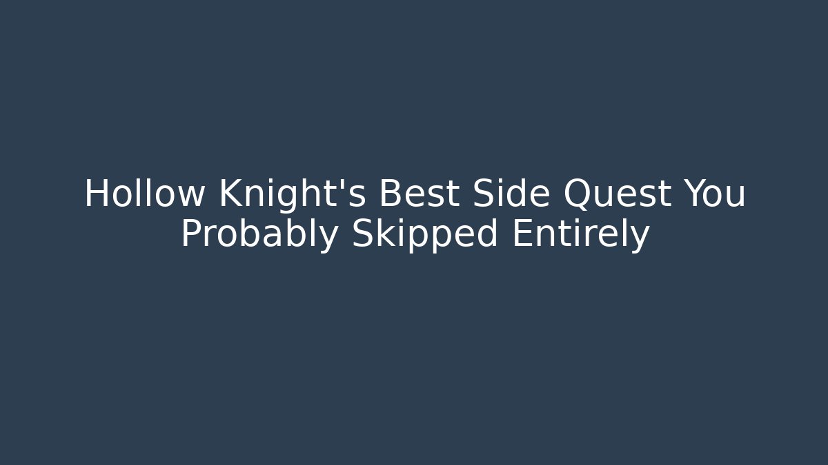 Hollow Knight's Best Side Quest You Probably Skipped Entirely