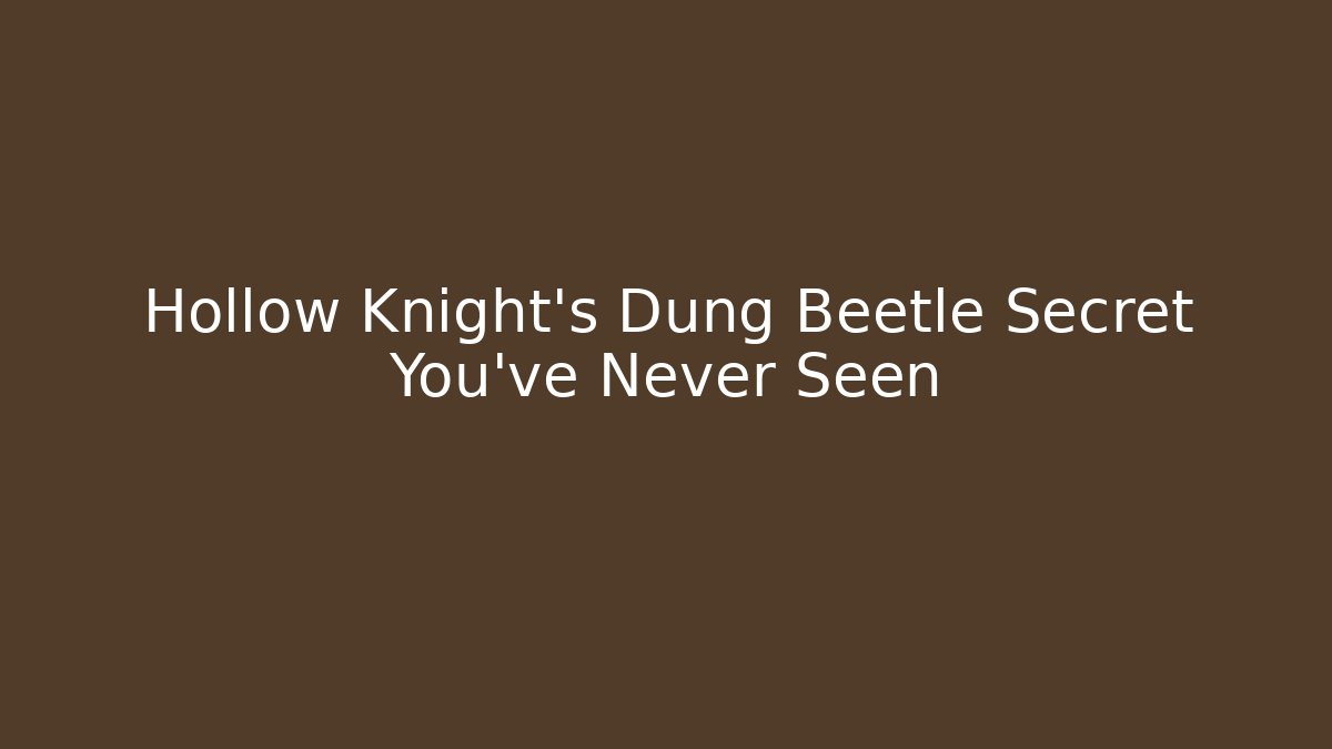 Hollow Knight's Dung Beetle Secret You've Never Seen