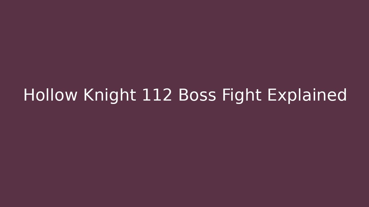 Hollow Knight 112 Boss Fight Explained - Critter Realm