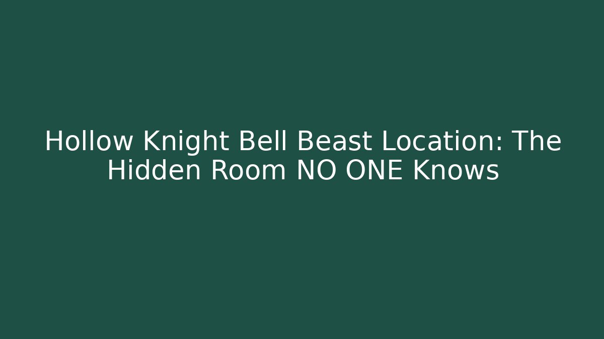 Hollow Knight Bell Beast Location: The Hidden Room NO ONE Knows