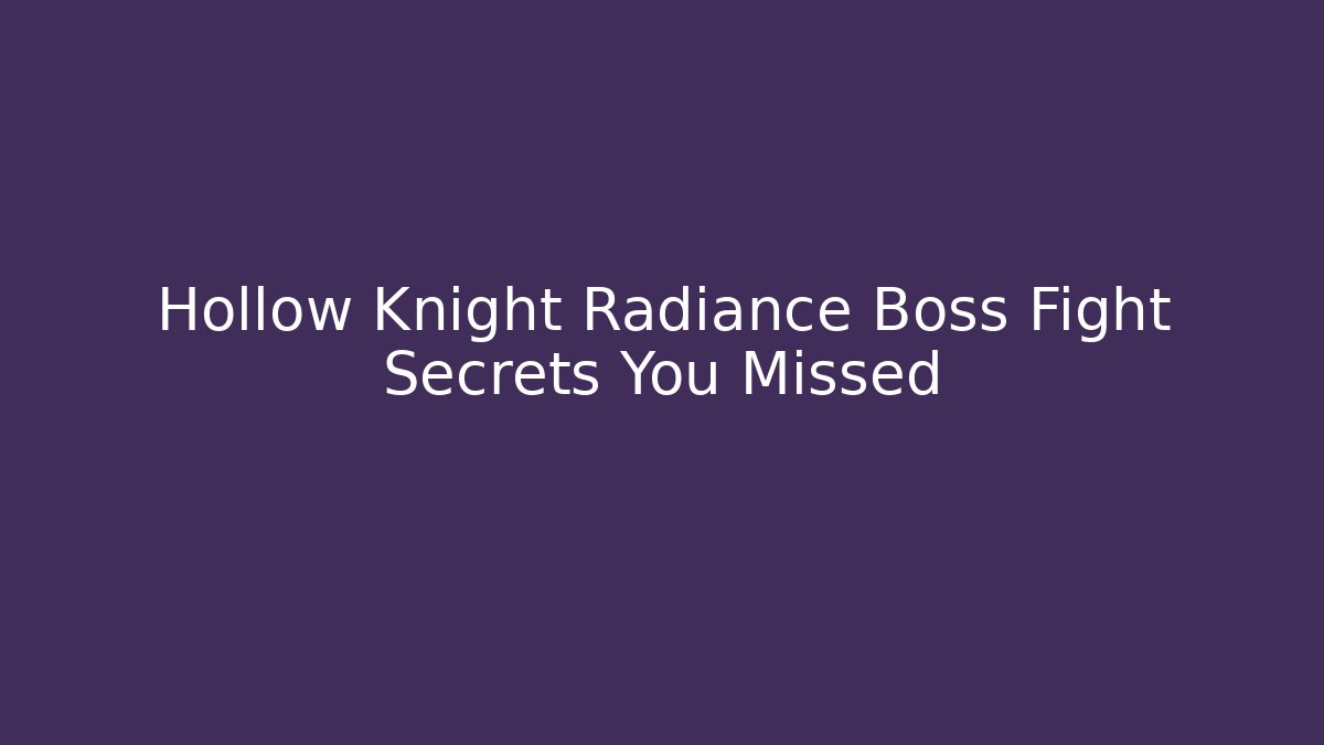 Hollow Knight Radiance Boss Fight Secrets You Missed