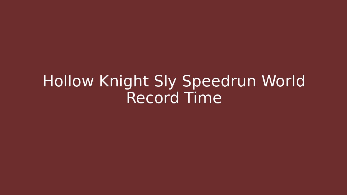 Hollow Knight Sly Speedrun World Record Time - Critter Realm