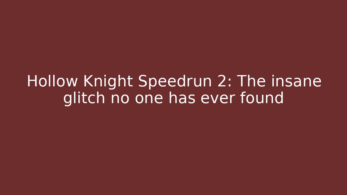 Hollow Knight Speedrun 2: The insane glitch no one has ever found