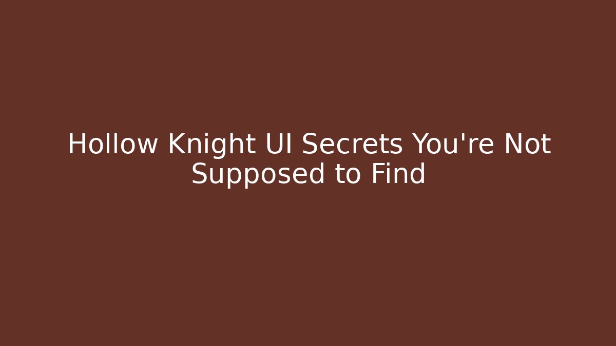 Hollow Knight UI Secrets You’re Not Supposed to Find