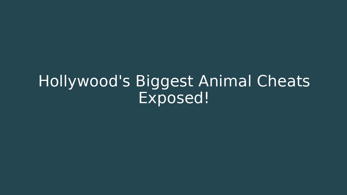 Hollywood's Biggest Animal Cheats Exposed! - Critter Realm