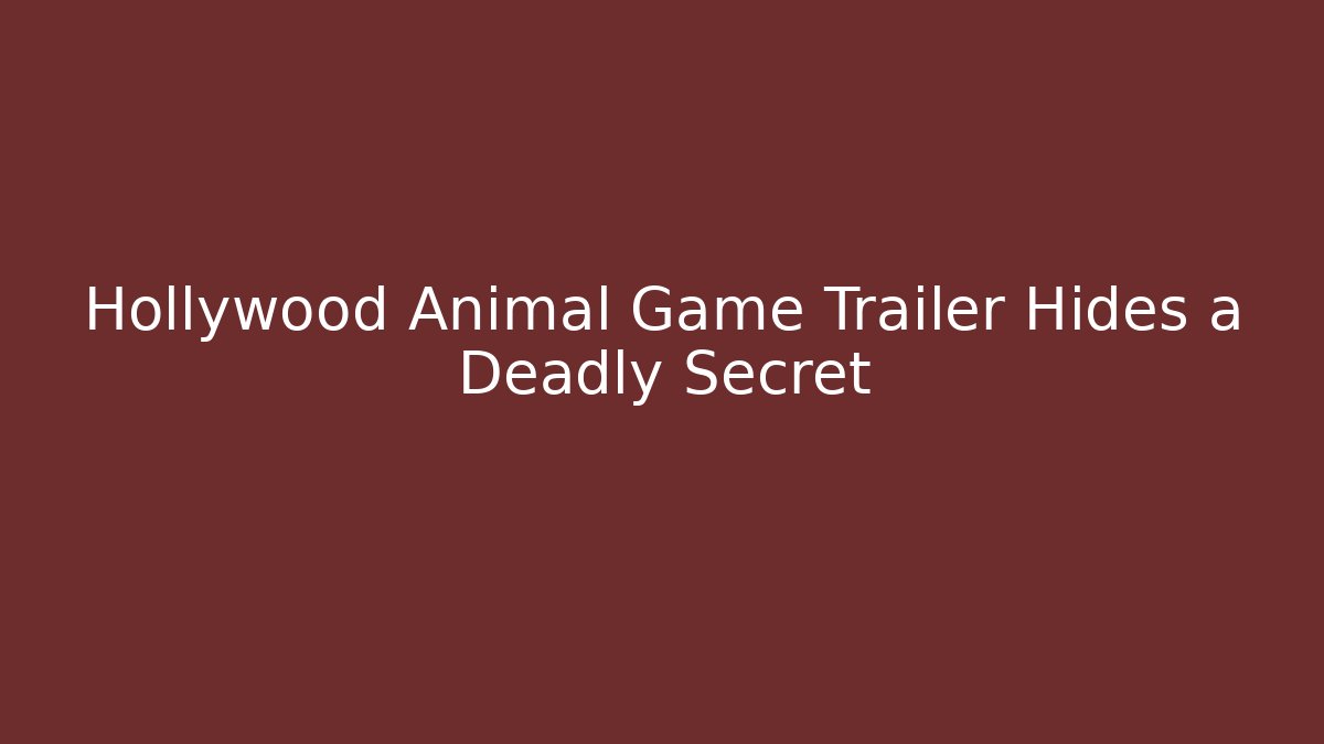 Hollywood Animal Game Trailer Hides a Deadly Secret