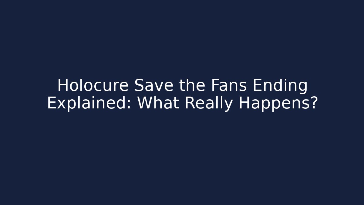 Holocure Save the Fans Ending Explained: What Really Happens?
