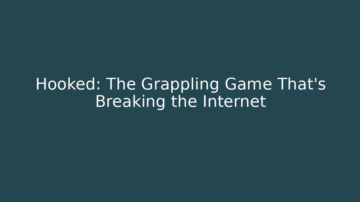 Hooked: The Grappling Game That’s Breaking the Internet