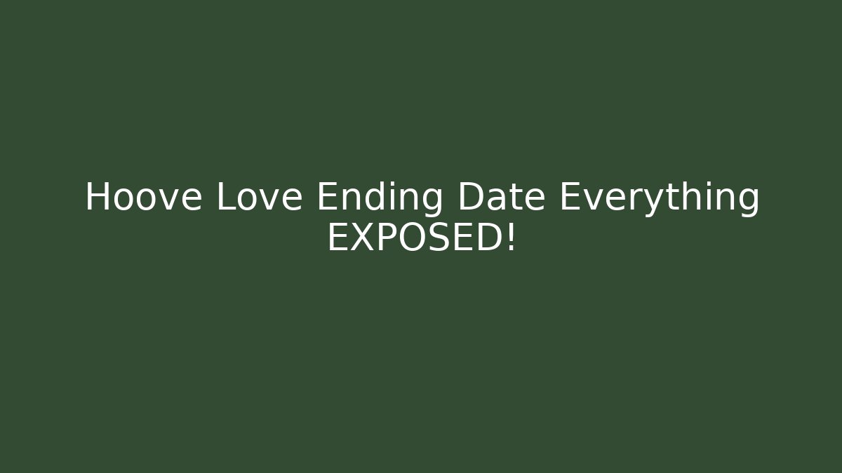 Hoove Love Ending Date Everything EXPOSED!