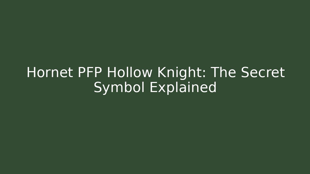 Hornet PFP Hollow Knight: The Secret Symbol Explained