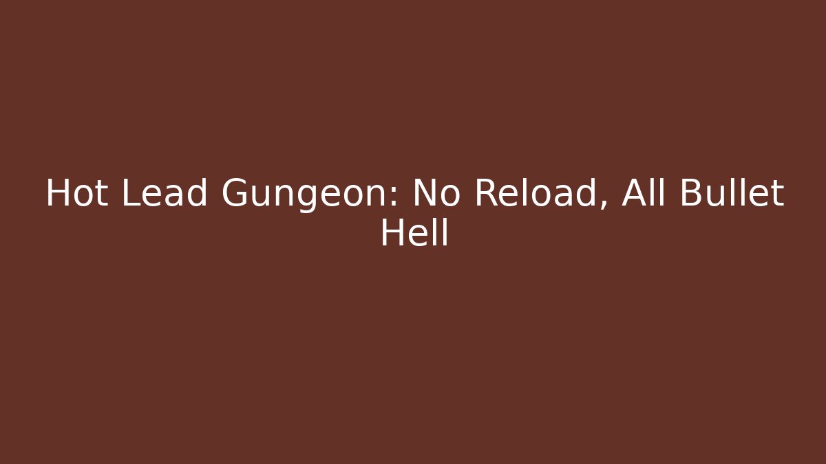 Hot Lead Gungeon: No Reload, All Bullet Hell - Critter Realm
