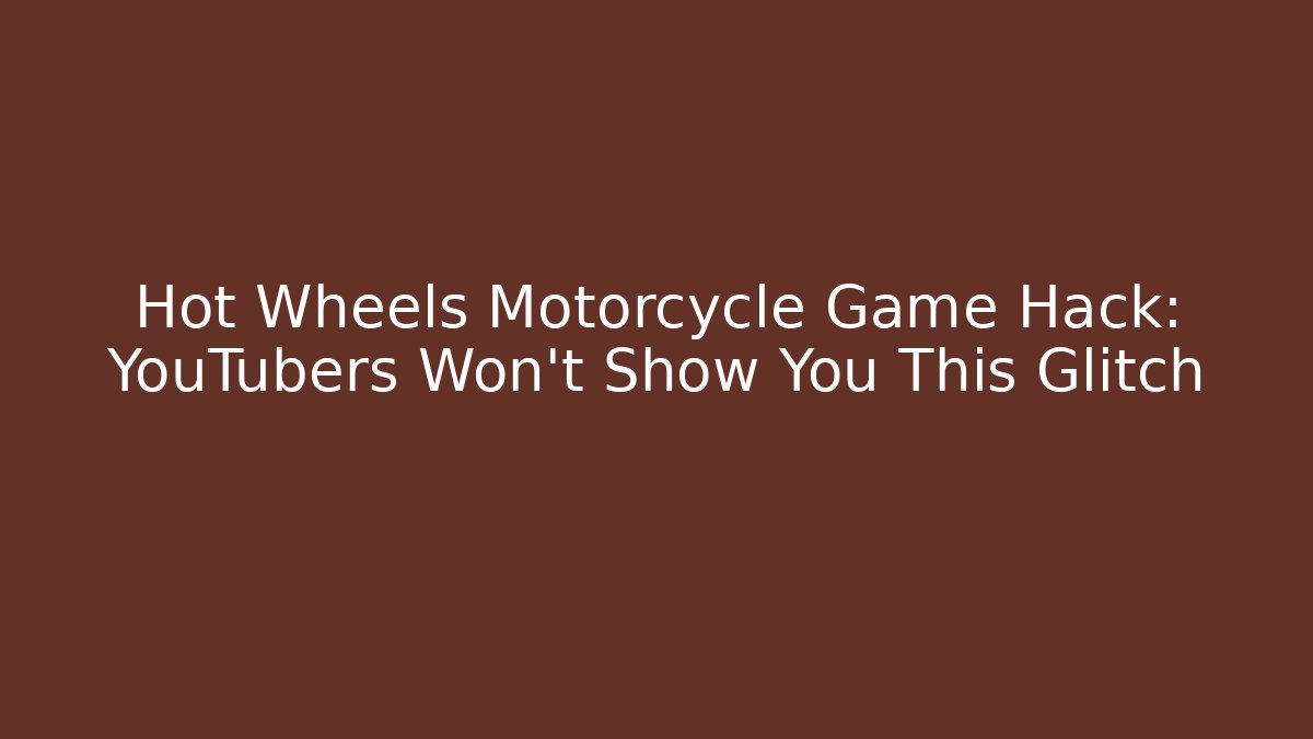 Hot Wheels Motorcycle Game Hack: YouTubers Won't Show You This Glitch