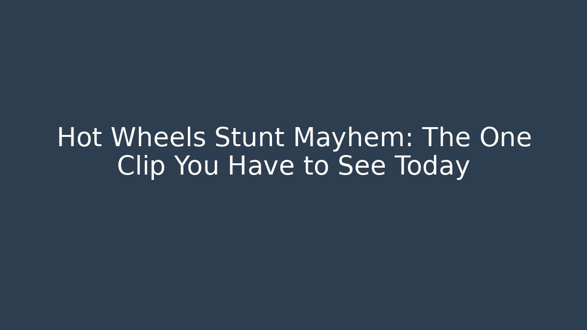 Hot Wheels Stunt Mayhem: The One Clip You Have to See Today - Critter Realm