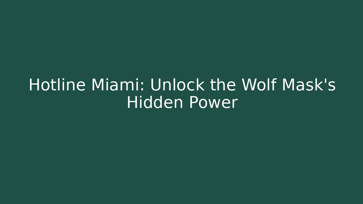Hotline Miami: Unlock the Wolf Mask's Hidden Power