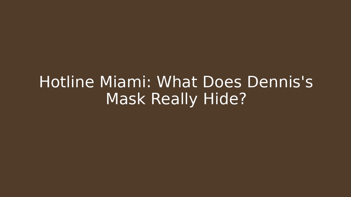 Hotline Miami: What Does Dennis's Mask Really Hide?