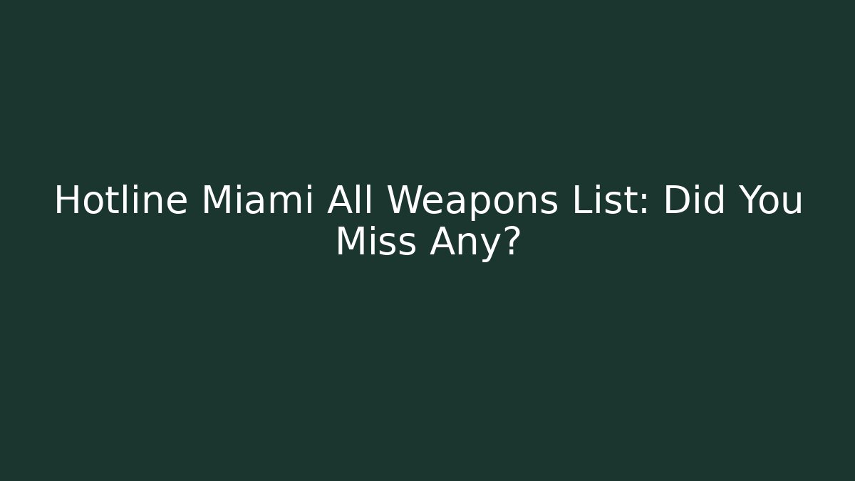 Hotline Miami All Weapons List: Did You Miss Any?