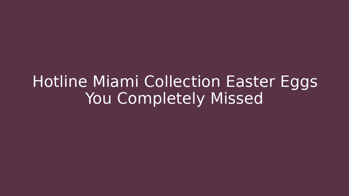 Hotline Miami Collection Easter Eggs You Completely Missed