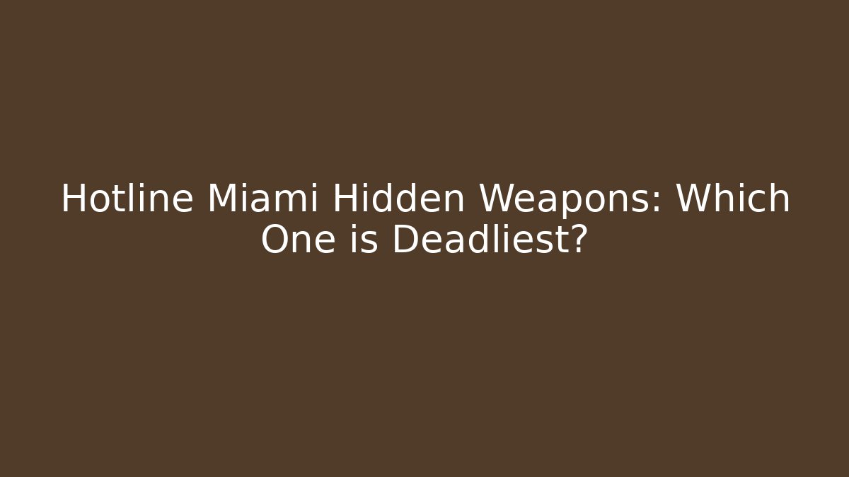 Hotline Miami Hidden Weapons: Which One is Deadliest?