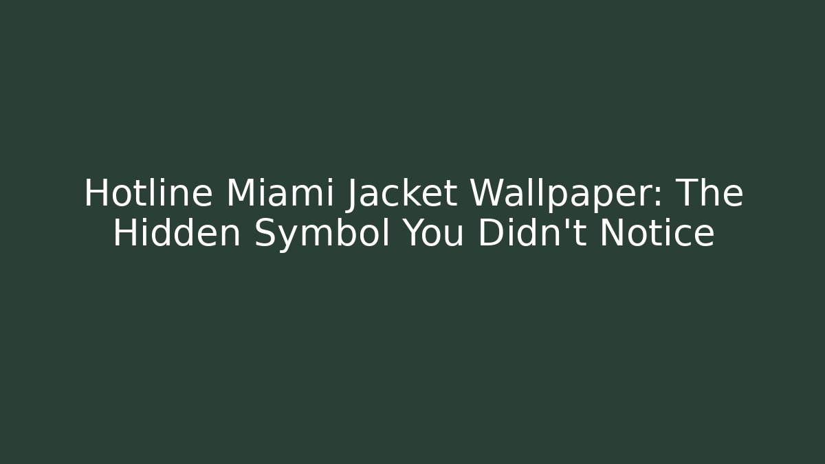 Hotline Miami Jacket Wallpaper: The Hidden Symbol You Didn't Notice