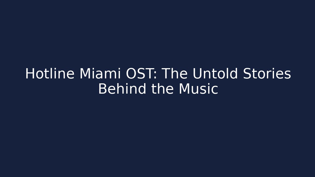 Hotline Miami OST: The Untold Stories Behind the Music