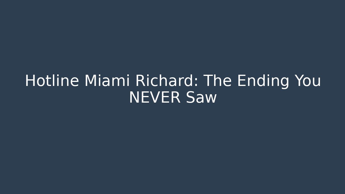 Hotline Miami Richard: The Ending You NEVER Saw
