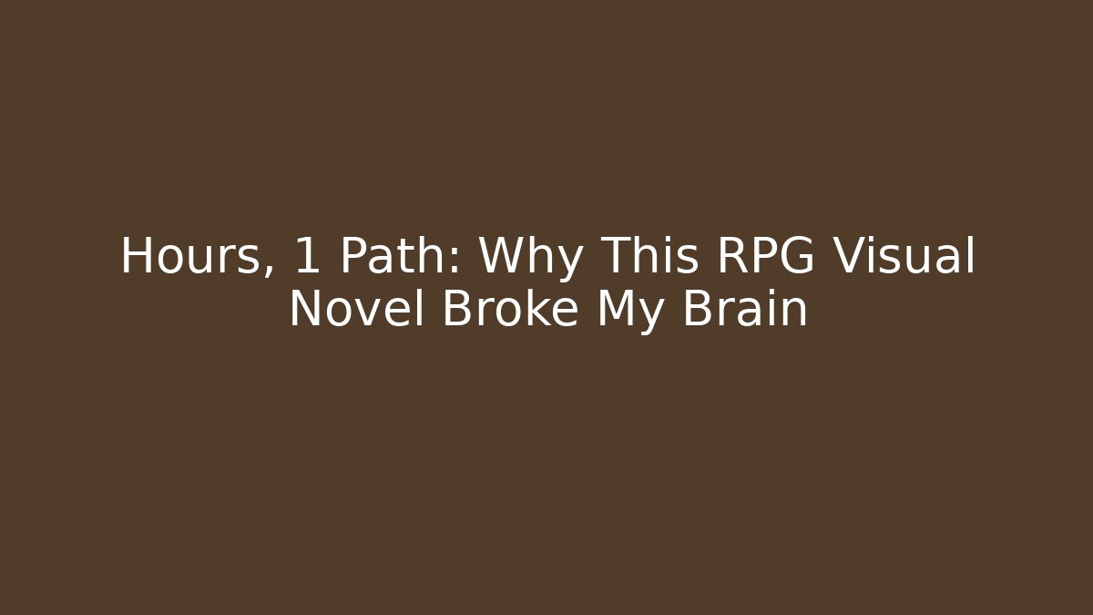 Hours, 1 Path: Why This RPG Visual Novel Broke My Brain