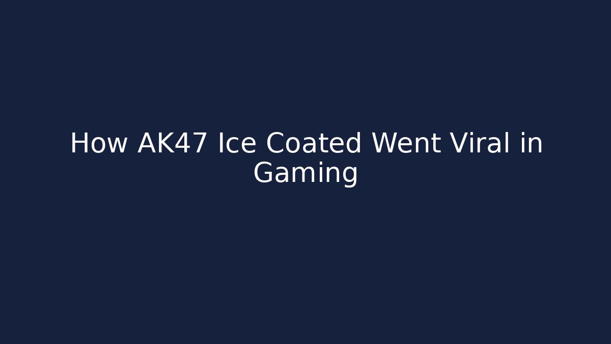 How AK47 Ice Coated Went Viral in Gaming