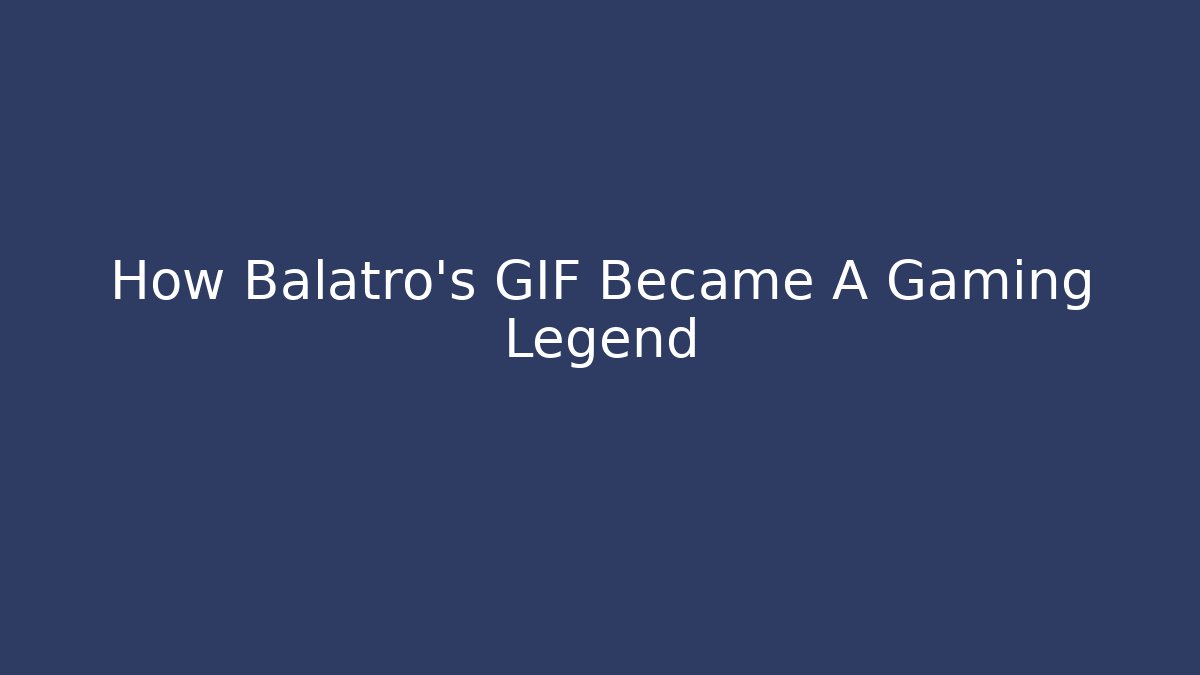 How Balatro’s GIF Became A Gaming Legend