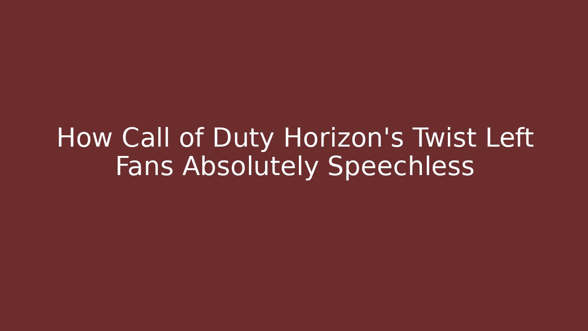 How Call of Duty Horizon's Twist Left Fans Absolutely Speechless