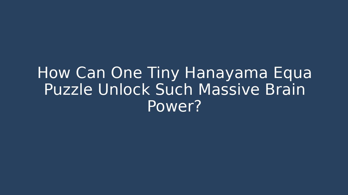 How Can One Tiny Hanayama Equa Puzzle Unlock Such Massive Brain Power?