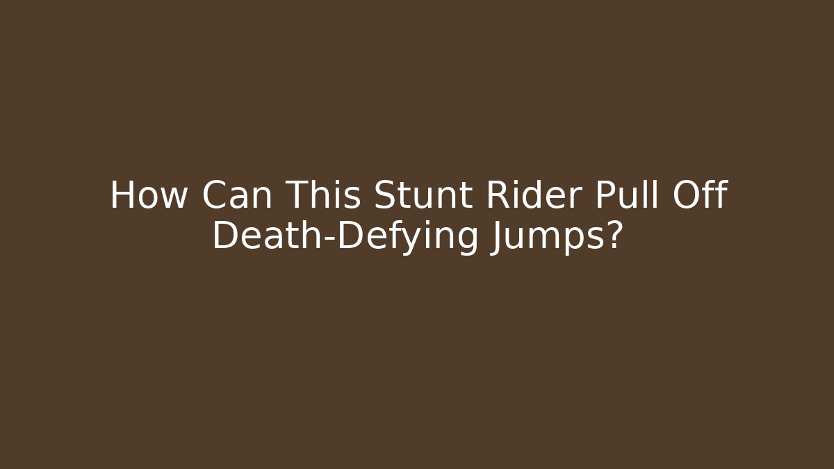 How Can This Stunt Rider Pull Off Death-Defying Jumps?