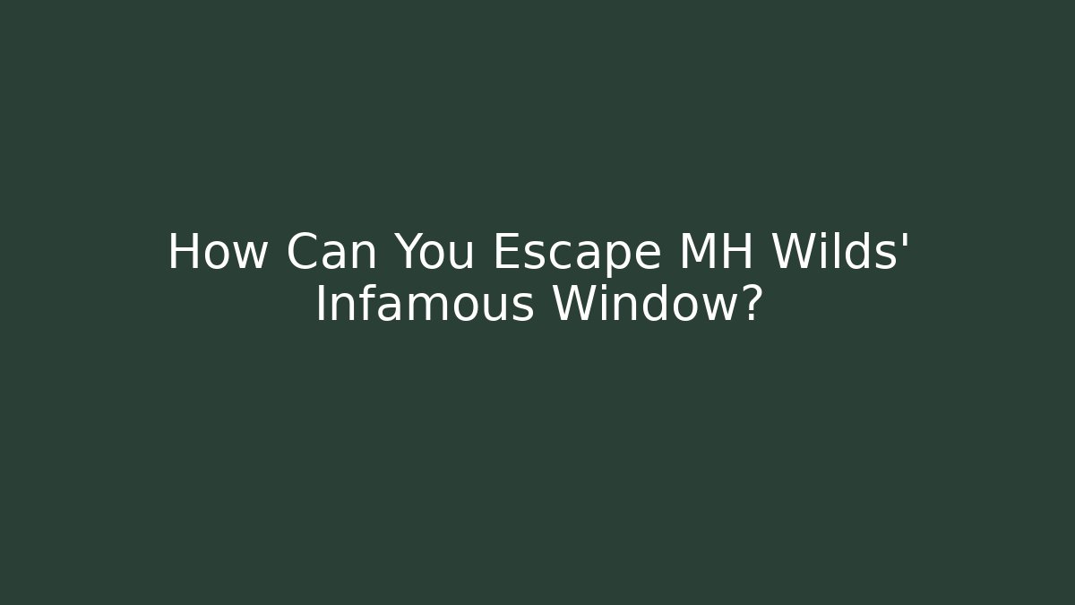 How Can You Escape MH Wilds' Infamous Window?