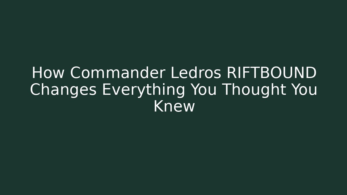 How Commander Ledros RIFTBOUND Changes Everything You Thought You Knew - Critter Realm