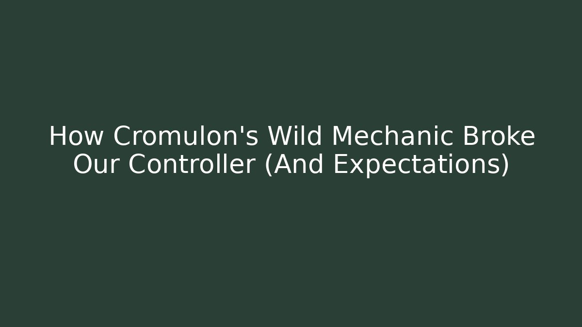 How Cromulon’s Wild Mechanic Broke Our Controller (And Expectations) - Critter Realm