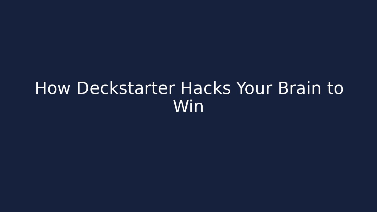 How Deckstarter Hacks Your Brain to Win - Critter Realm