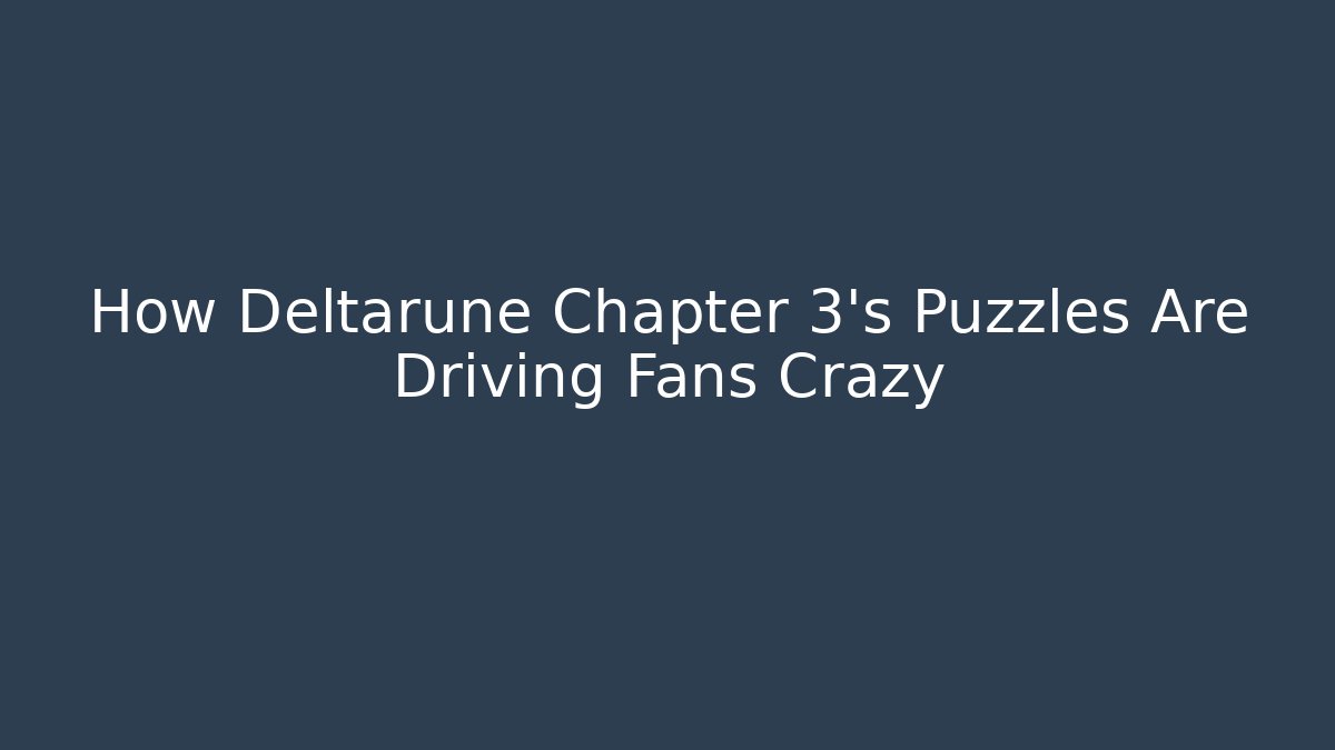 How Deltarune Chapter 3's Puzzles Are Driving Fans Crazy