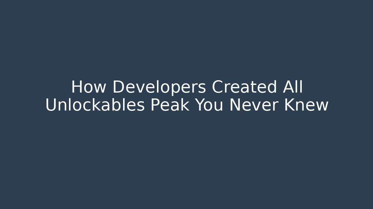 How Developers Created All Unlockables Peak You Never Knew - Critter Realm