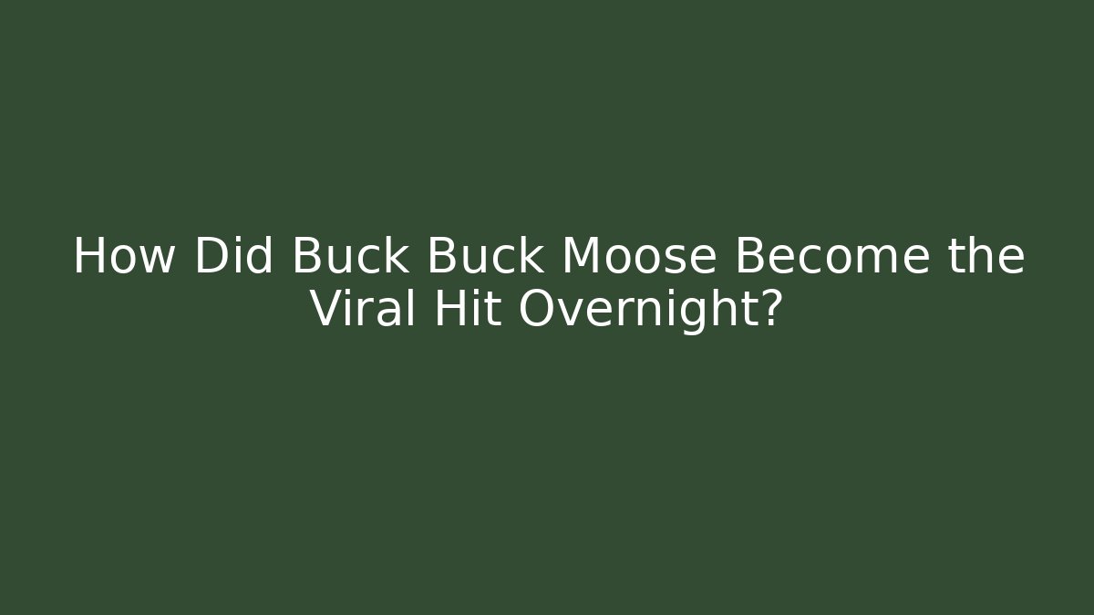 How Did Buck Buck Moose Become the Viral Hit Overnight?