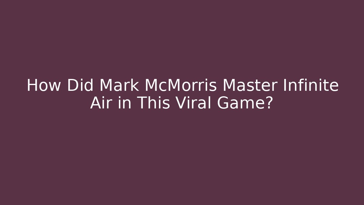 How Did Mark McMorris Master Infinite Air in This Viral Game?