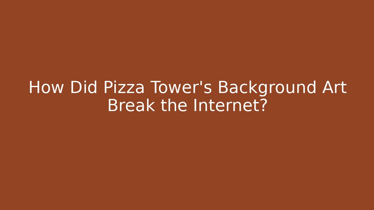 How Did Pizza Tower's Background Art Break the Internet?