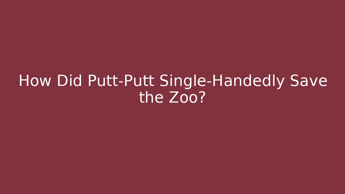 How Did Putt-Putt Single-Handedly Save the Zoo? - Critter Realm